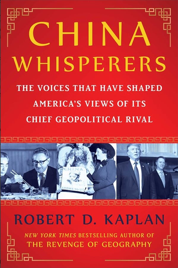 Robert D Kaplan China Whisperer
